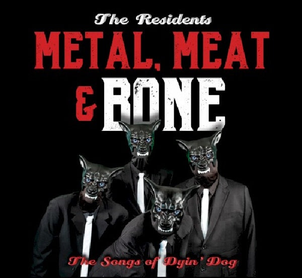 Residents - Metal, meat &amp; bone: the songs of dyin' dog (CD)