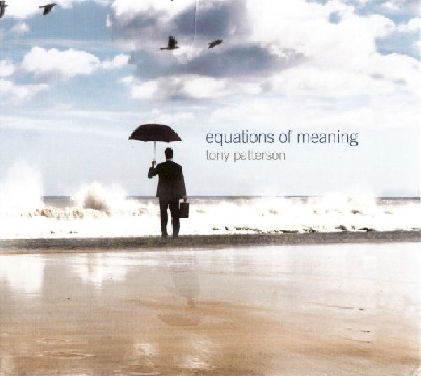 Tony Patterson - Equations of meaning (CD) - Velvet Music