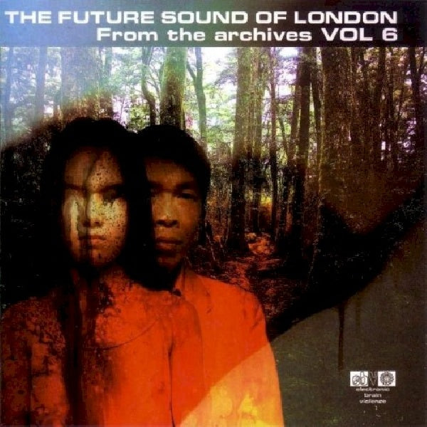 Future Sound Of London - From the archives 6 (CD)