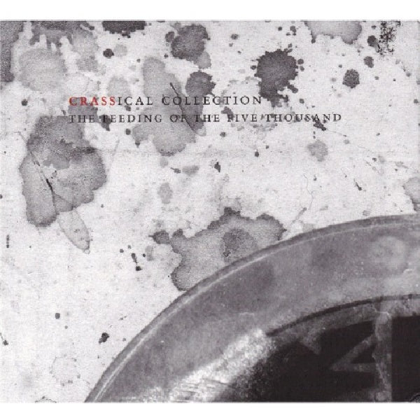 Crass - Feeding of the five thousand (crassical collection) (CD) - Velvet Music