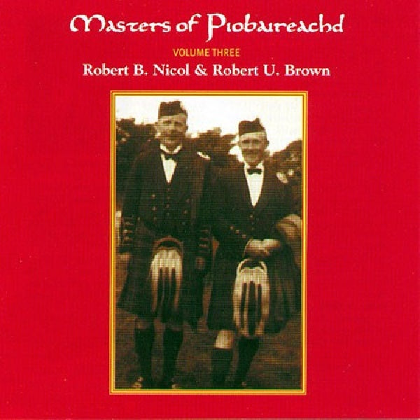 Robert B. Nicol & Robert - Masters of piobaireachd 3 (CD)