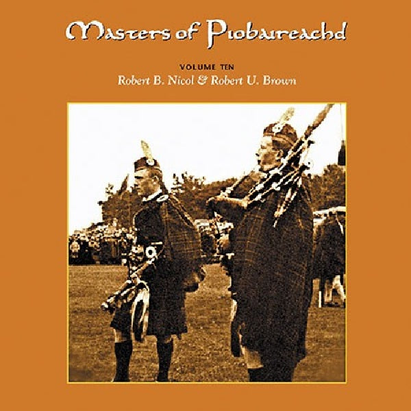 Robert B. Nicol & Robert - Masters of piobaireachd 10 (CD)