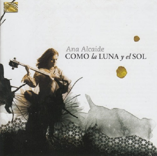 Ana Alcaide - Como la luna y el sol (CD) - Velvet Music