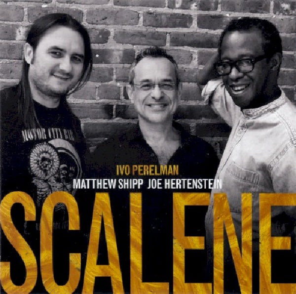 Ivo Perelman /matthew Shipp/joe Hertenstein - Scalene (CD)