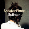 Sneaker Pimps - Splinter (CD) - Velvet Music