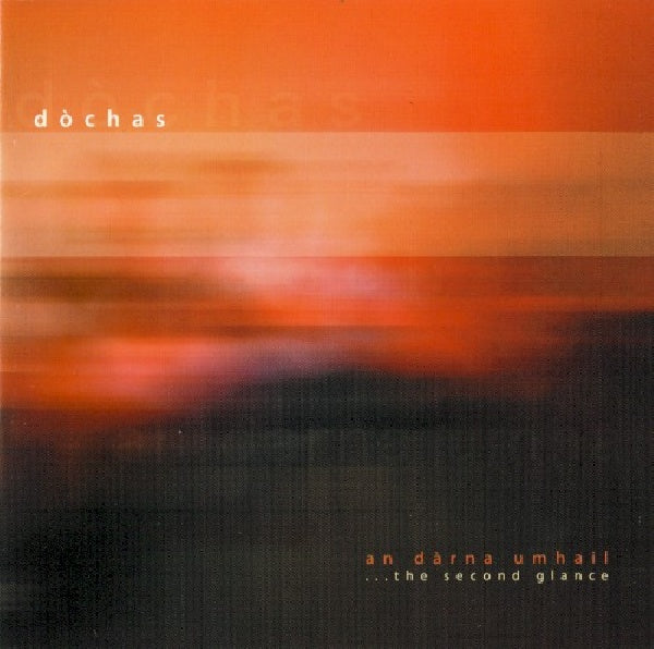 Dochas - An darna umhail/second gl (CD)