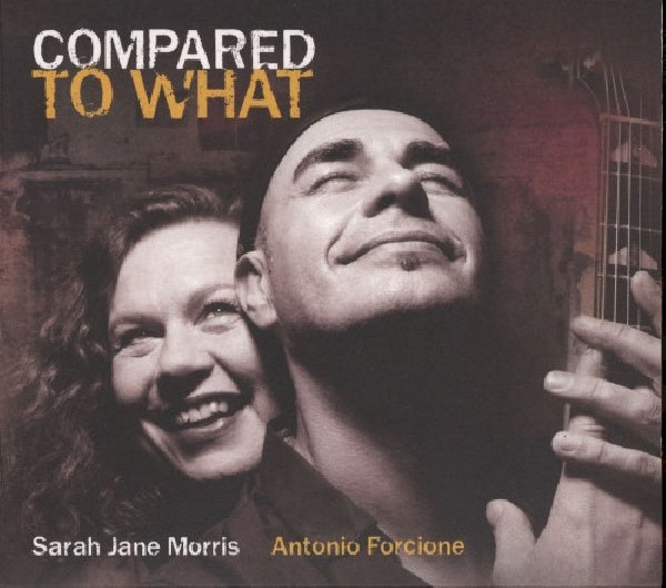 Sarah Jane Morris & Anto - Compared to what (CD) - Velvet Music
