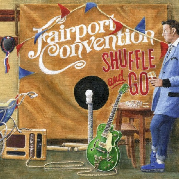 Fairport Convention - Shuffle and go (CD) - Velvet Music