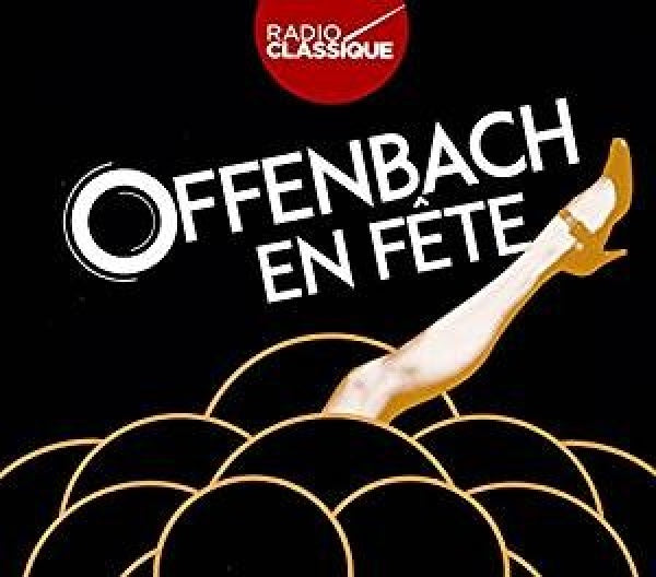 J. Offenbach - Offenbach en fete - radio classique (CD)