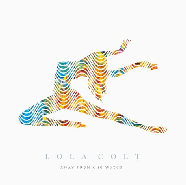 Lola Colt - Away from the water (CD)