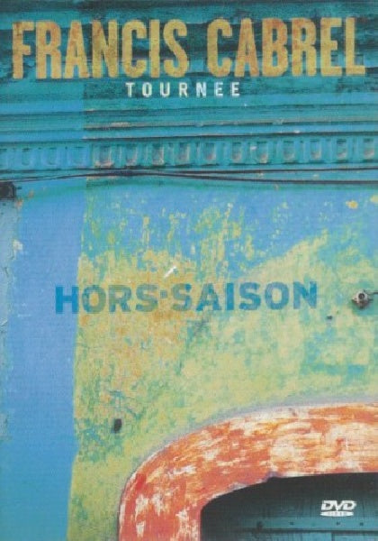 Francis Cabrel - Tournã©e hors-saison (DVD movie) - Velvet Music