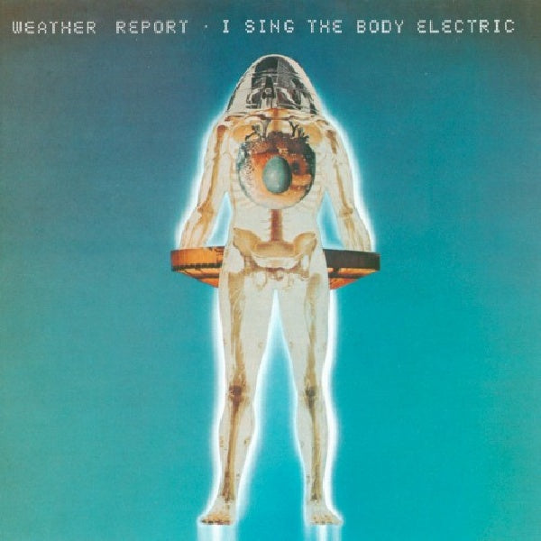 Weather Report - I sing the body electric (CD) - Velvet Music