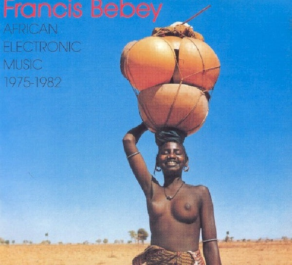 Francis Bebey - African electronic music 1975-1982 (CD)