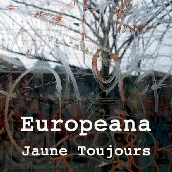Jaune Toujours - Europeana (blu ray movie) - Velvet Music