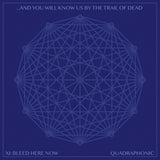 And You Will Know Us By The Trail Of Dead - Xi: bleed here now (CD)