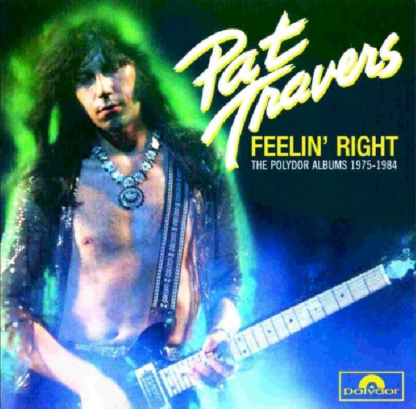 Pat Travers - Feelin right -polydor albums 75-84 (CD) - Velvet Music