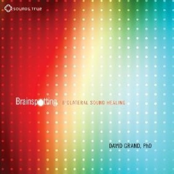 David PhD Grand - Brainspotting: biolateral sound healing (CD)