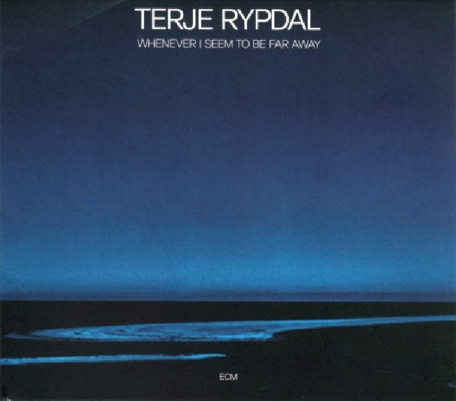 Terje Rypdal - Whenever i seem to be far away (CD) - Velvet Music