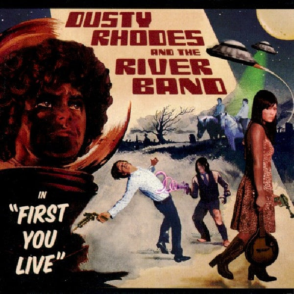 Dusty Rhodes And The Rive - First you live (CD)