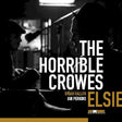 Horrible Crowes - Elsie (CD) - Velvet Music