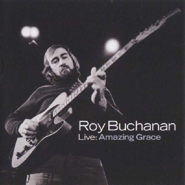 Roy Buchanan - Live: amazing grace (CD) - Velvet Music