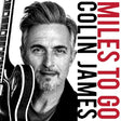 Colin James - Miles to go (CD) - Velvet Music