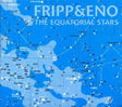 Robert Fripp /brian Eno - Equatorial stars (CD) - Velvet Music