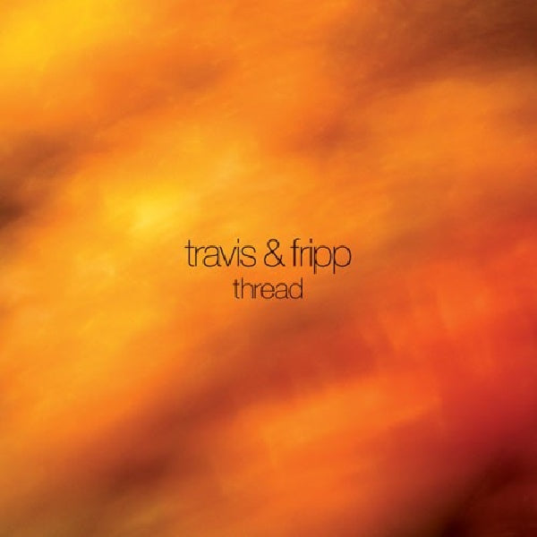 Travis & Fripp - Thread (CD) - Velvet Music