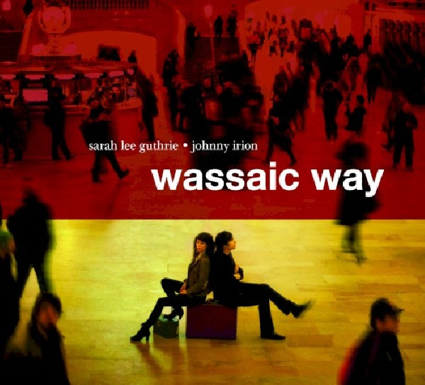 Sarah Lee Guthrie & John Irion - Wassaic way (CD)