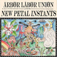 Arbor Labor Union - New petal instants (CD) - Velvet Music