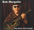 Bob Margolin - This guitar and tonight (CD) - Velvet Music
