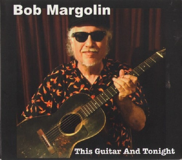Bob Margolin - This guitar and tonight (CD) - Velvet Music
