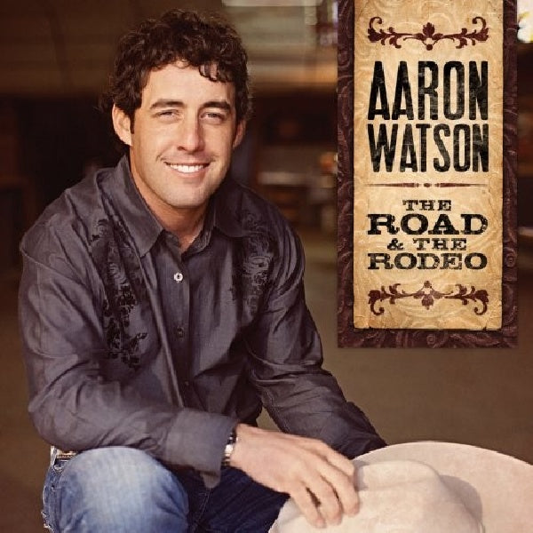 Aaron Watson - Road & rodeo (CD)