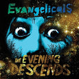 Evangelicals - Evening descends (CD) - Velvet Music
