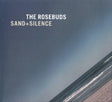 Rosebuds - Sand + silence (CD) - Velvet Music