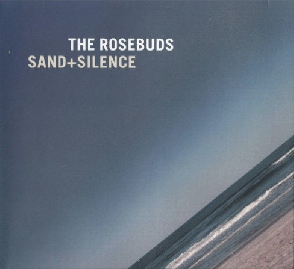 Rosebuds - Sand + silence (CD) - Velvet Music