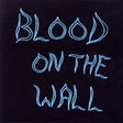 Blood On The Wall - Blood on the wall (CD) - Velvet Music