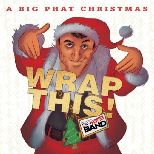 Gordon Goodwin -big Phat Band- - Big phat christmas wrap this (CD) - Velvet Music