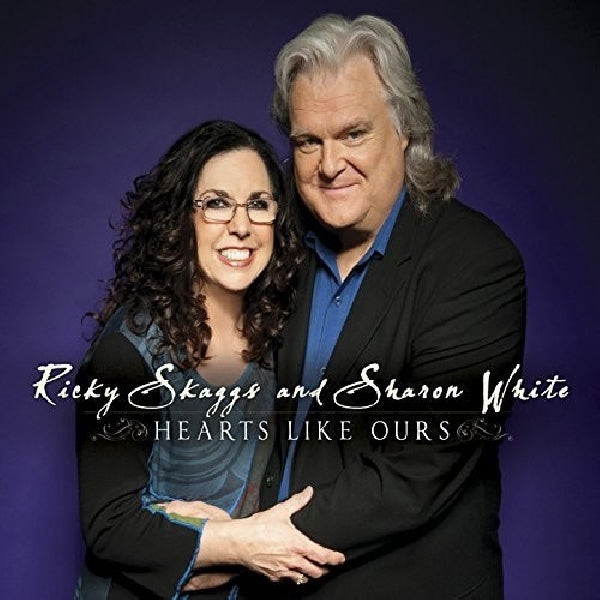 Ricky Skaggs & Sharon White - Hearts like ours (CD) - Velvet Music