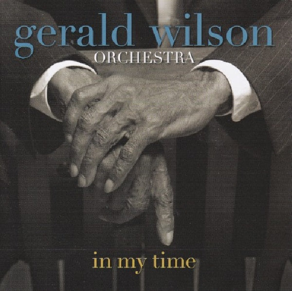 Gerald Wilson -orchestre- - In my time (CD)