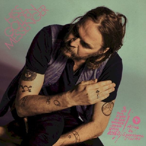 Hiss Golden Messenger - Let the light of the.. (maxi 30 cm)