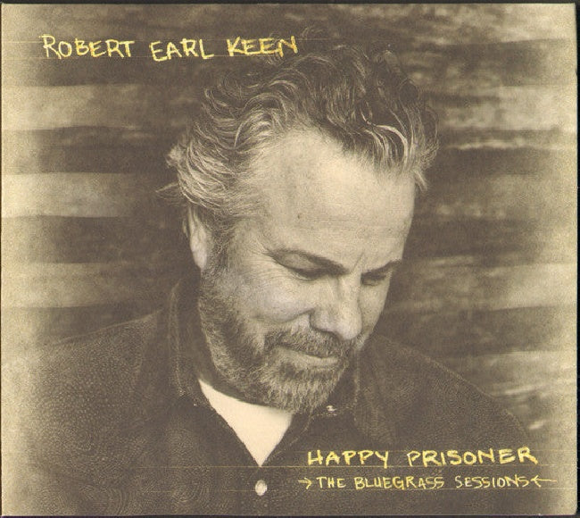 Robert Earl Keen - Happy prisoner : the bluegrass sessions (CD) - Velvet Music
