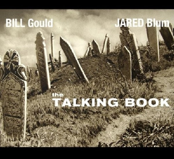 Bill Gould & Jared Bloom - Talking book (CD) - Velvet Music