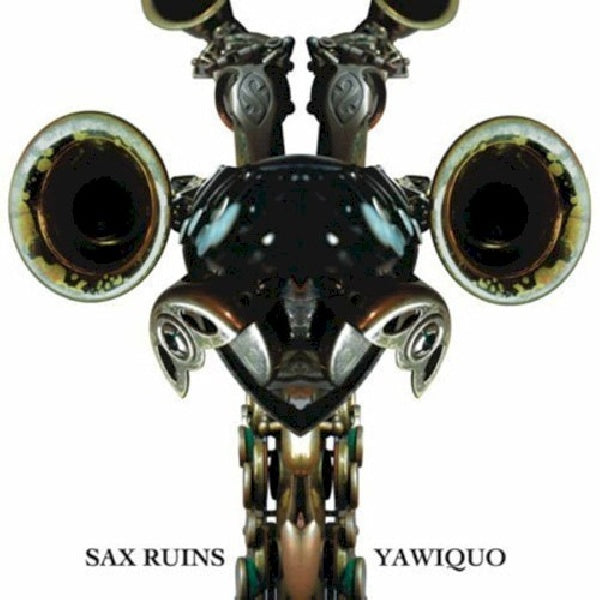 Sax Ruins - Yawiquo (CD) - Velvet Music