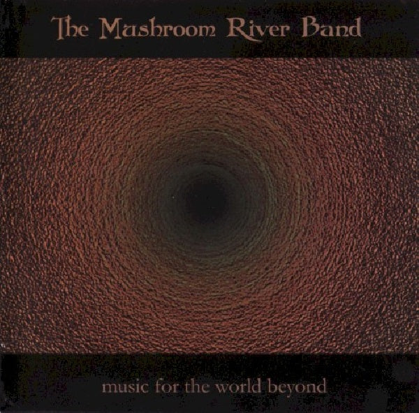 Mushroom River Band - Music for the world beyon (CD) - Velvet Music