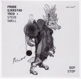 Frode Gjerstad Trio + Steve Swell - Bop Stop (tweedehands CD) - Velvet Music