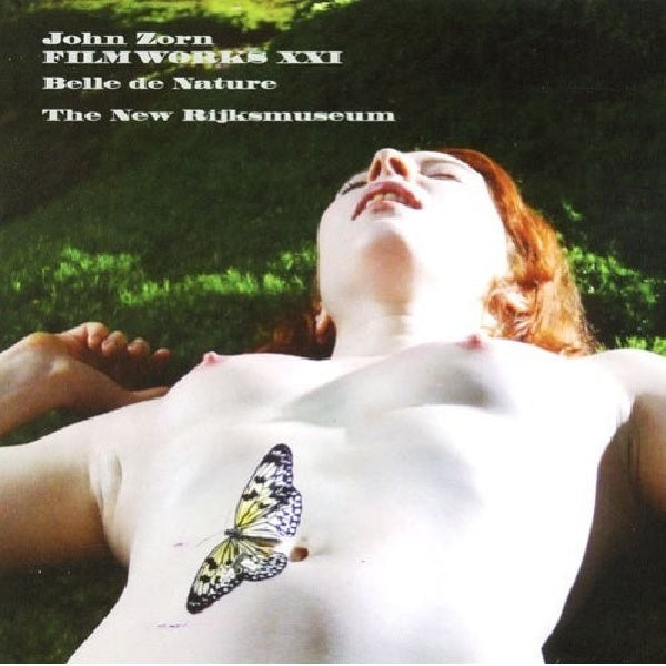 John Zorn - Filmworks xxi:belle de nature (CD) - Velvet Music