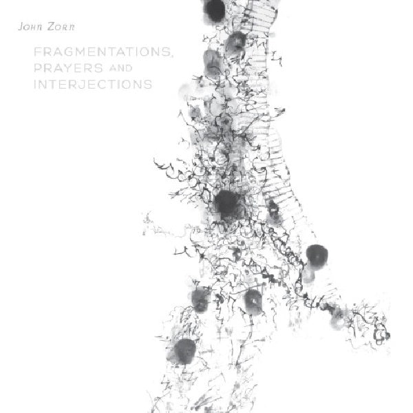 John Zorn - Fragmentations, prayers & interjections (CD) - Velvet Music