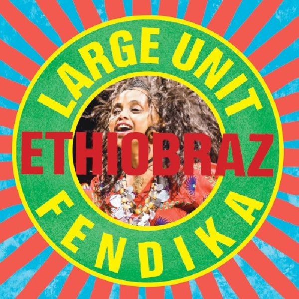 Large Unit - Ethiobraz (CD)