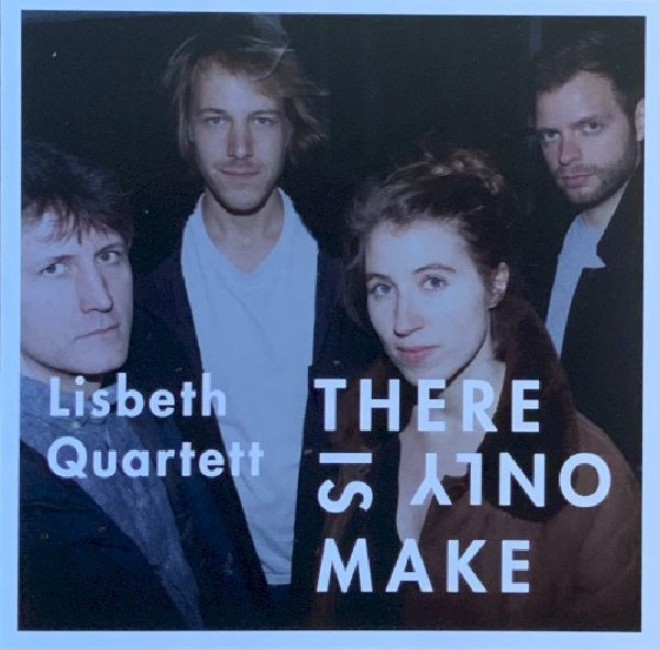 Lisbeth Quartett - There is only make (CD)